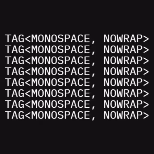 TAG<MONOSPACE, NOWRA...
