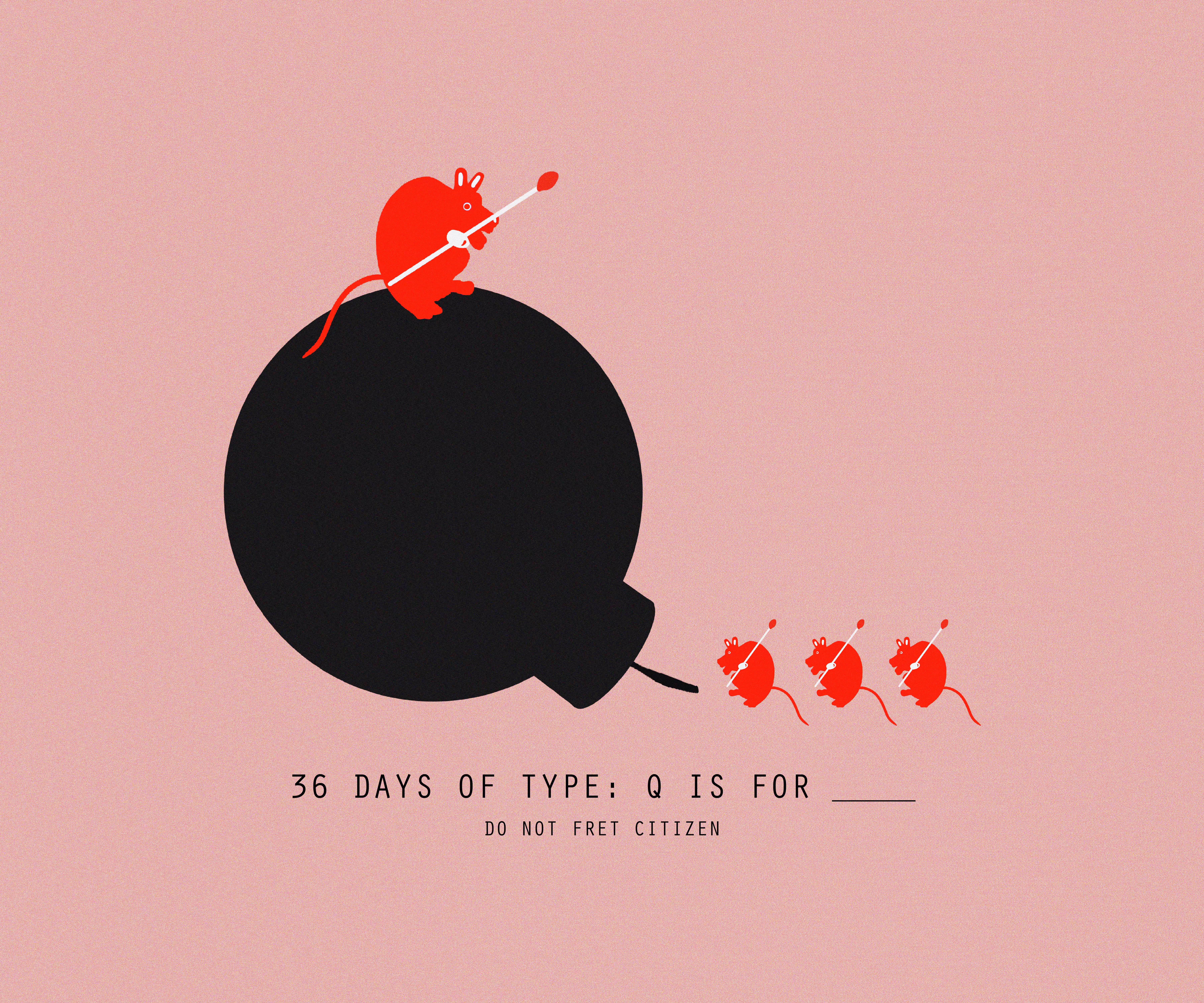36 DAYS OF TYPE: Q IS FOR ____
