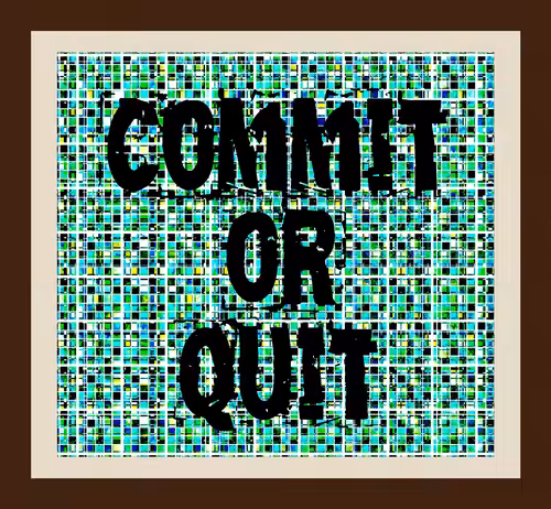 Commit or Quit