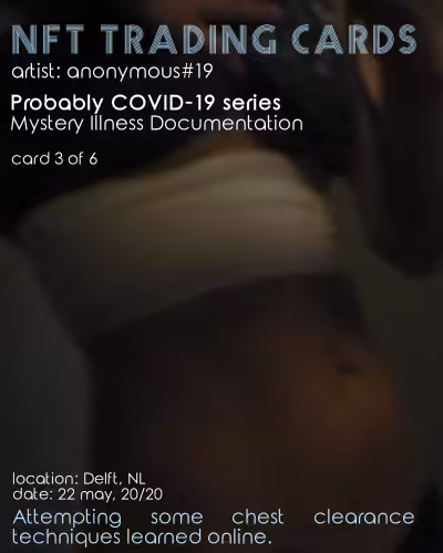 3 of 6 NFT Trading Cards: Probably COVID-19, Mystery Illness Documentation; Artist: Anonymous#19