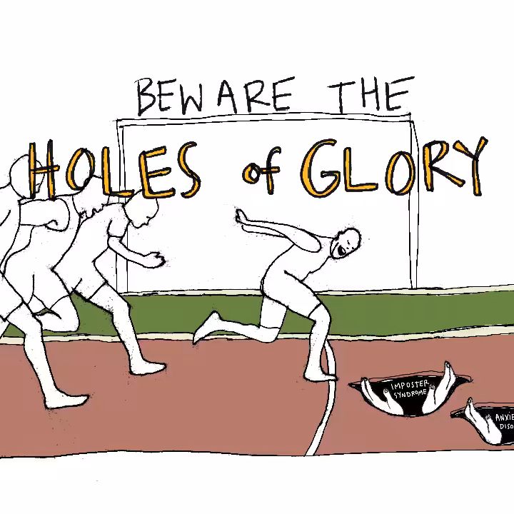 beware the holes of glory. 