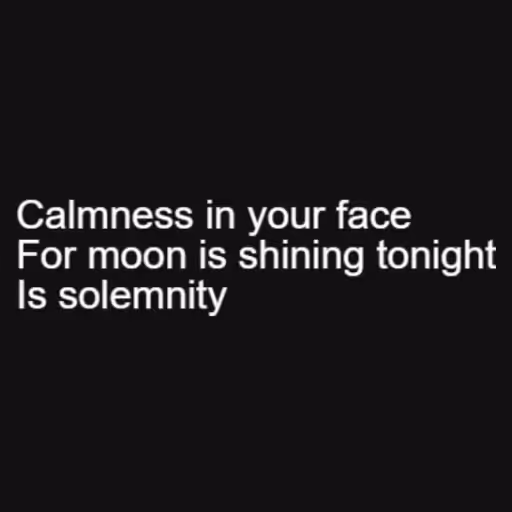 Calmness in your fac...