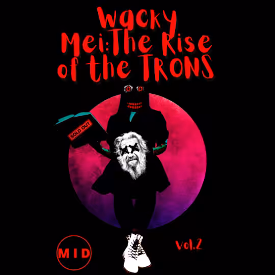 Wacky Mei: The Rise of the TRONS (The Demon Craven and The Godly 9 Activation) BOOK by MID