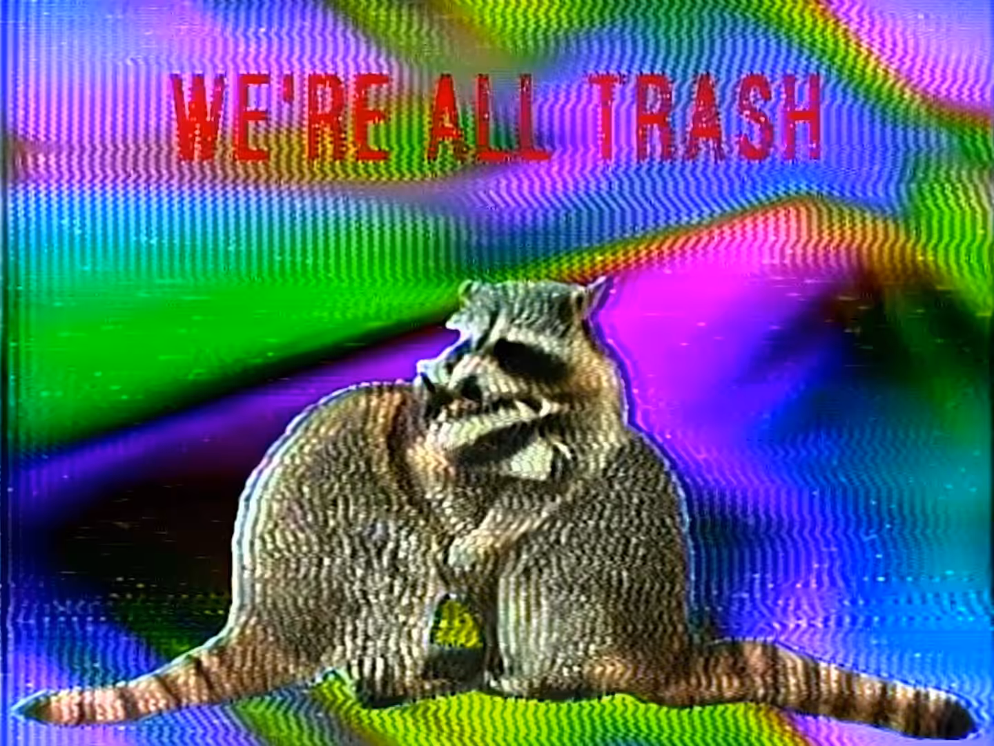 we're all trash