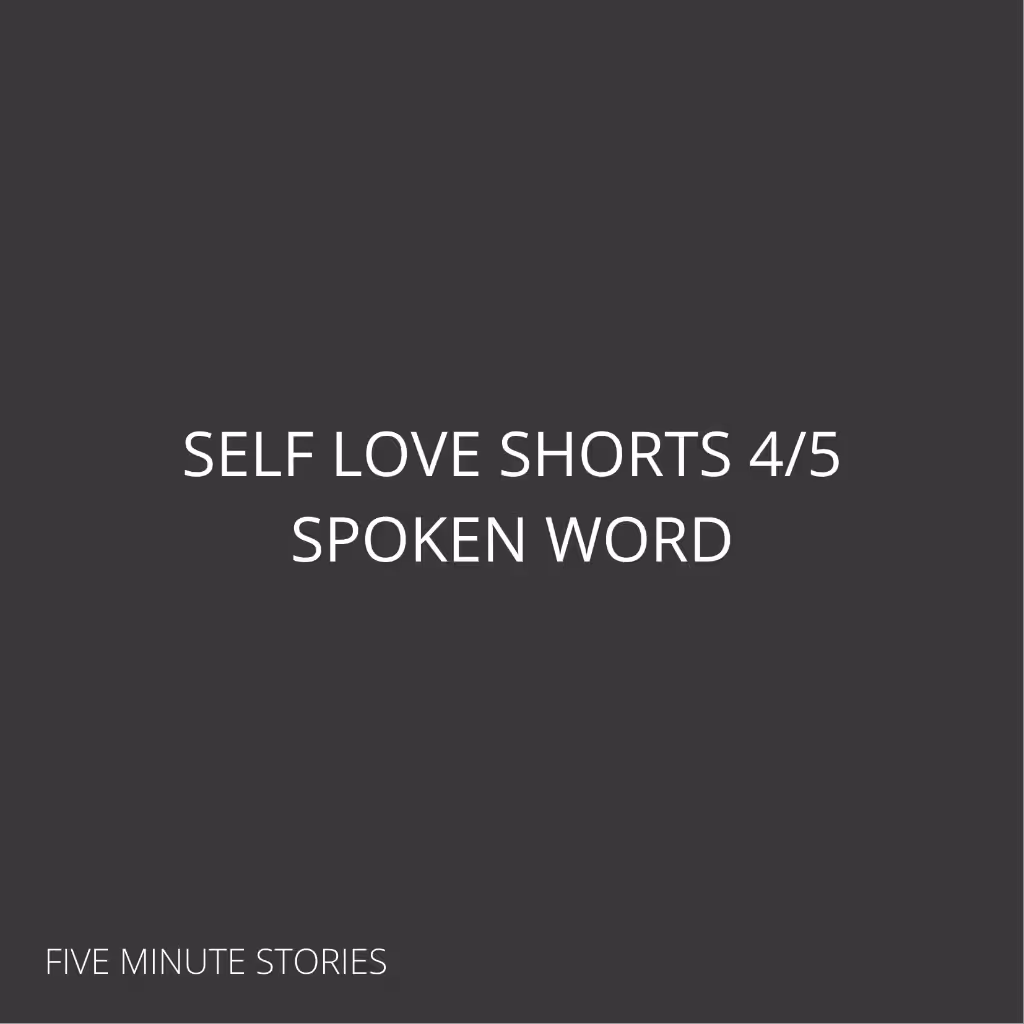 Self-Love Shorts 4/5: Spoken Word