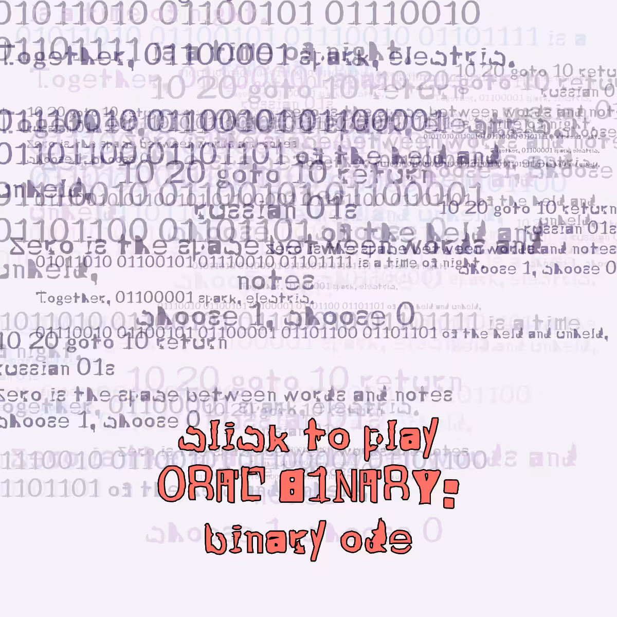 0RAL B1NARY: “BINARY ODE” #174