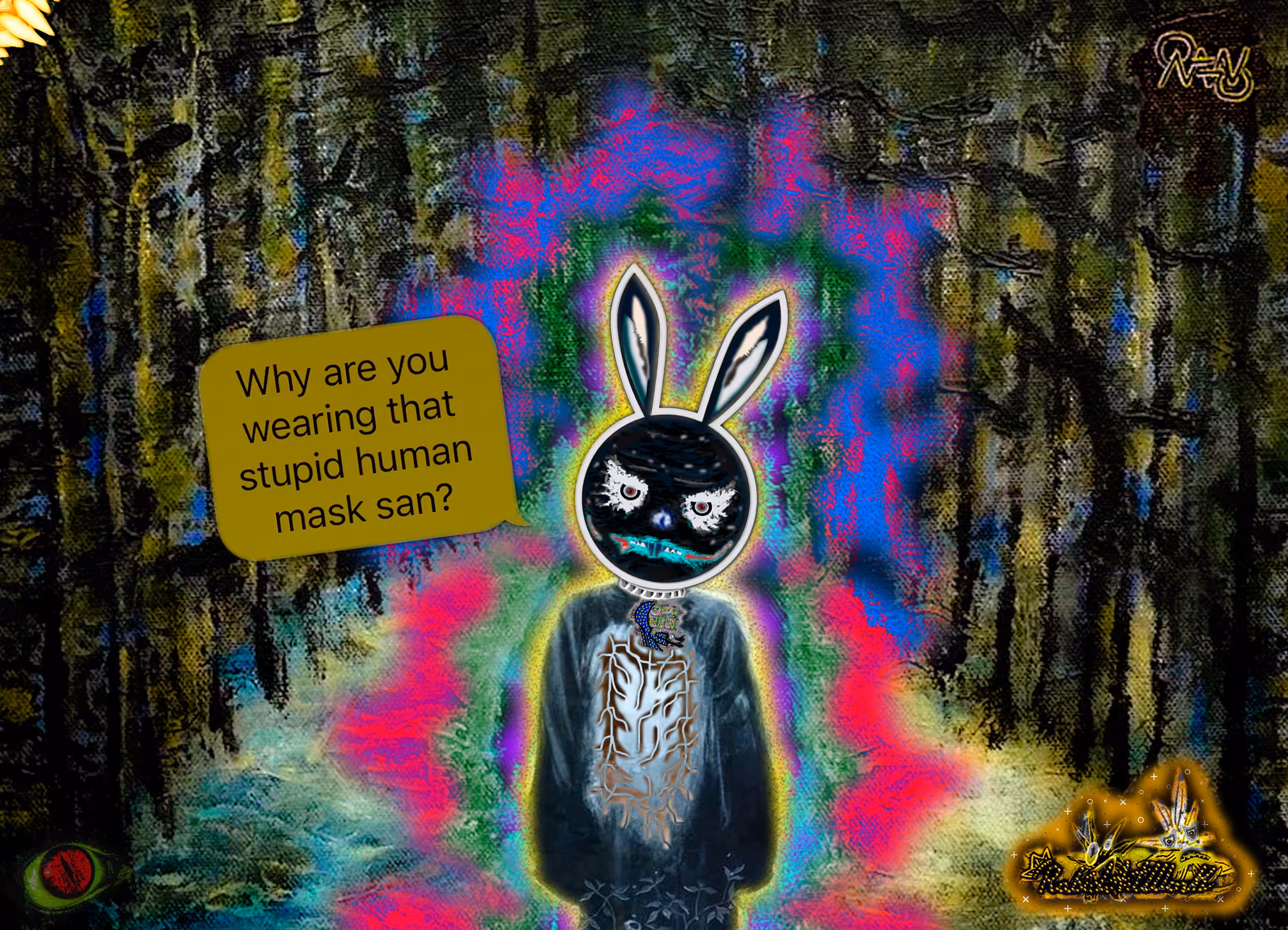 Why are you wearing that stupid human mask san?