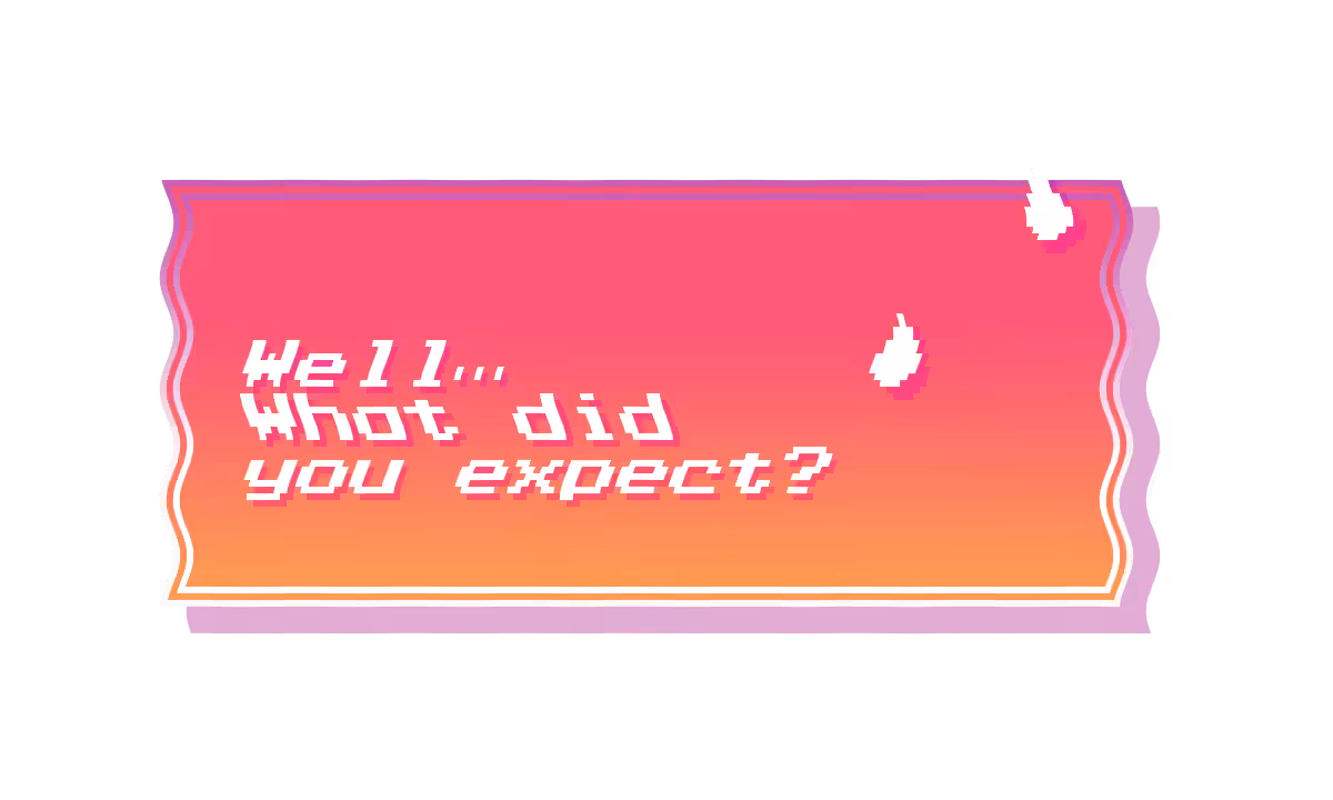 Well...