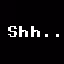 Shh..