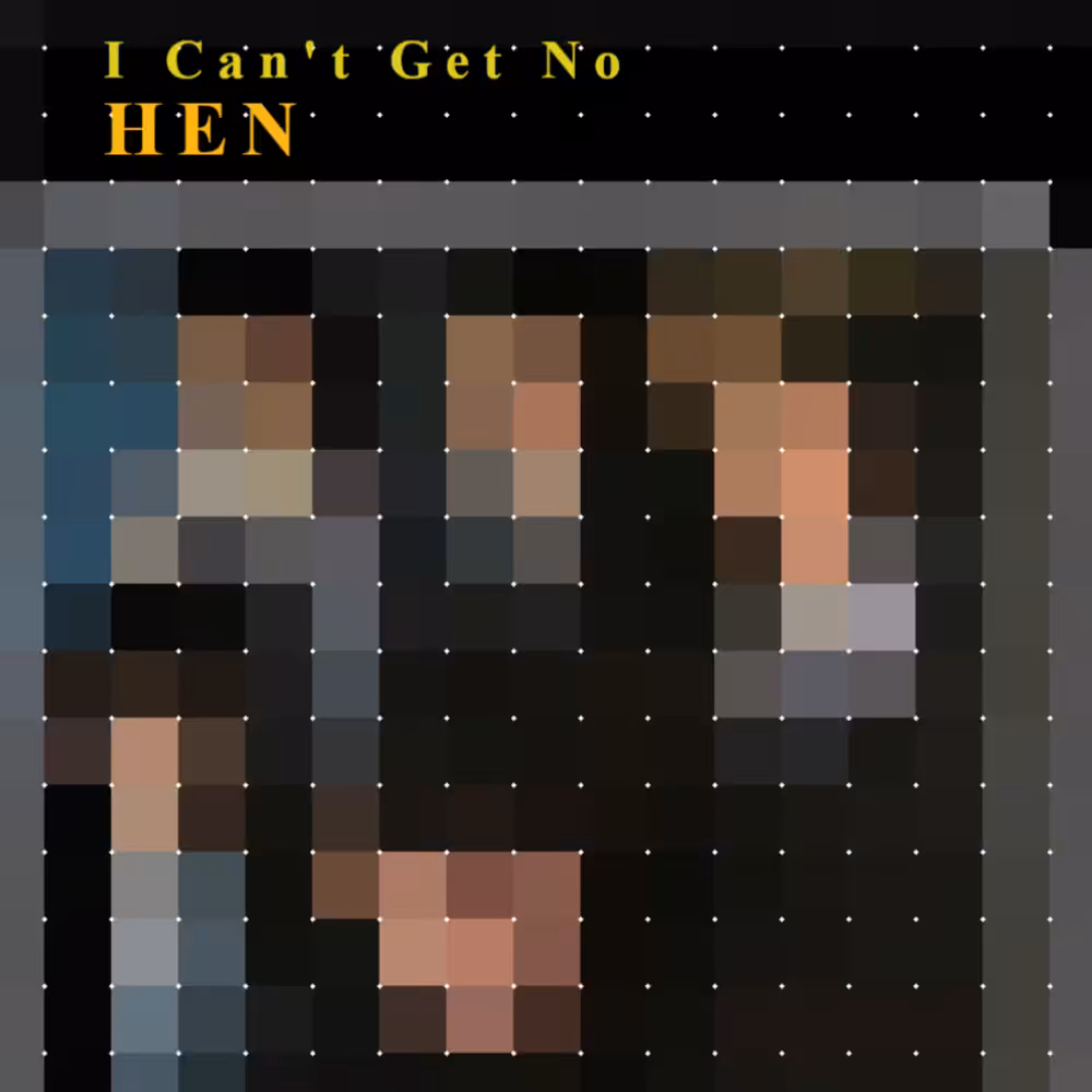 I Can't Get No HEN