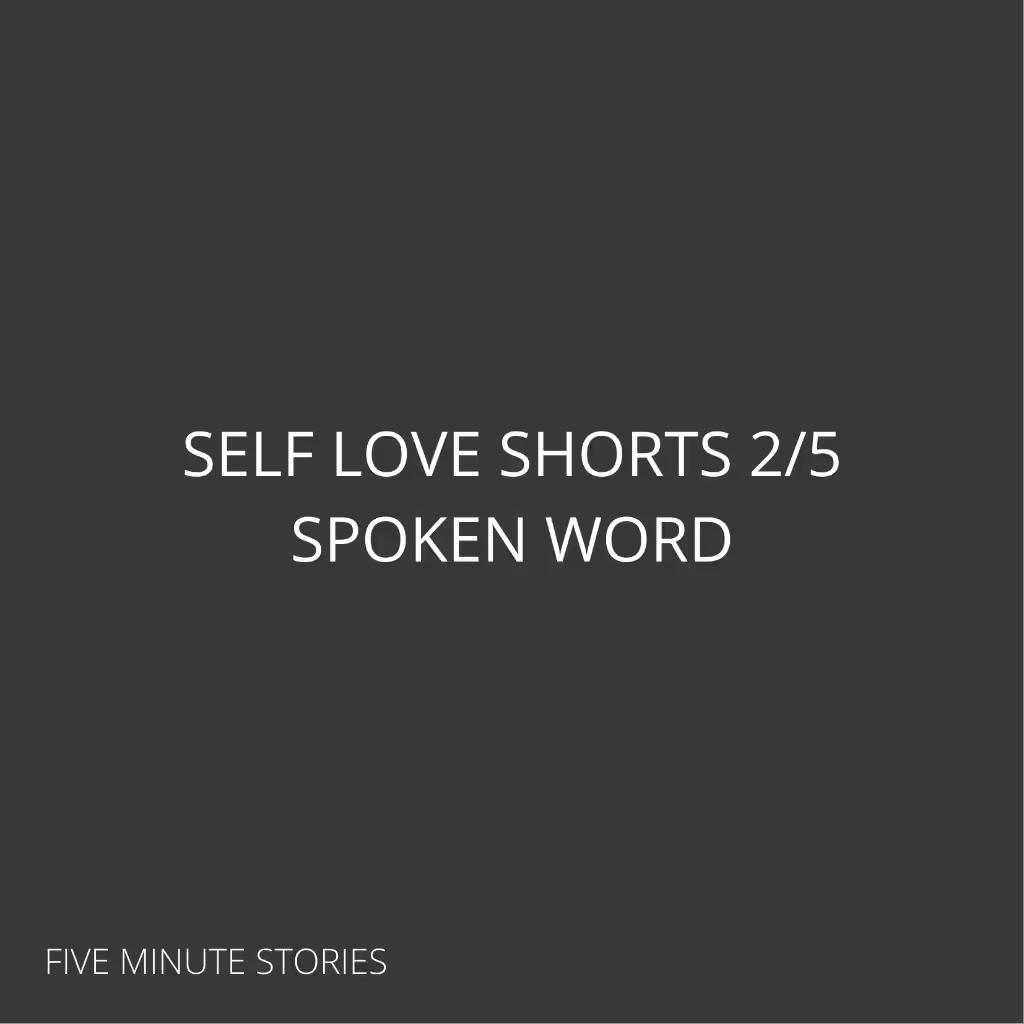 Self-Love Shorts 2/5: Spoken Word