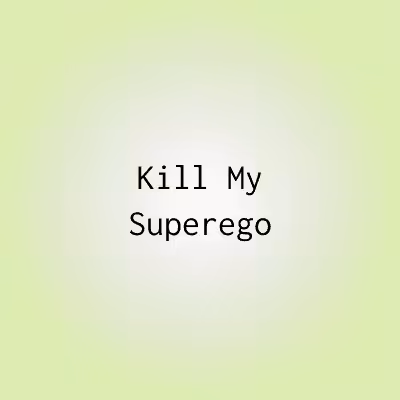 KMS 056 Kill My Superego