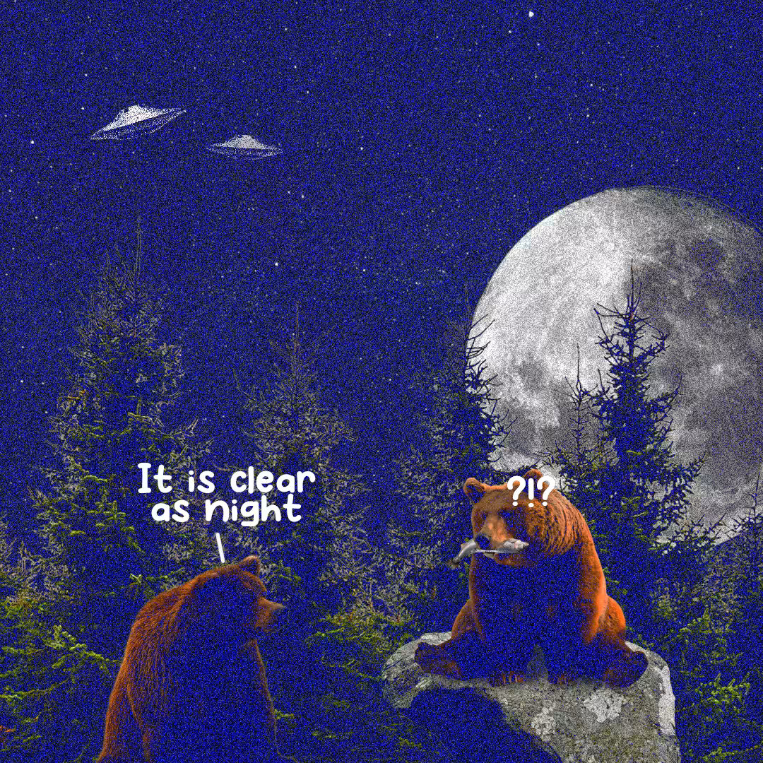 It's clear as night 