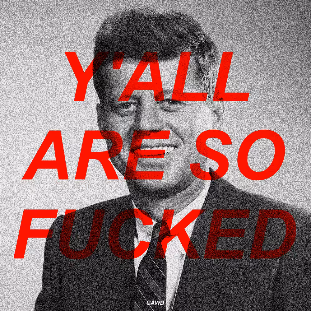 Y'ALL ARE SO FUCKED