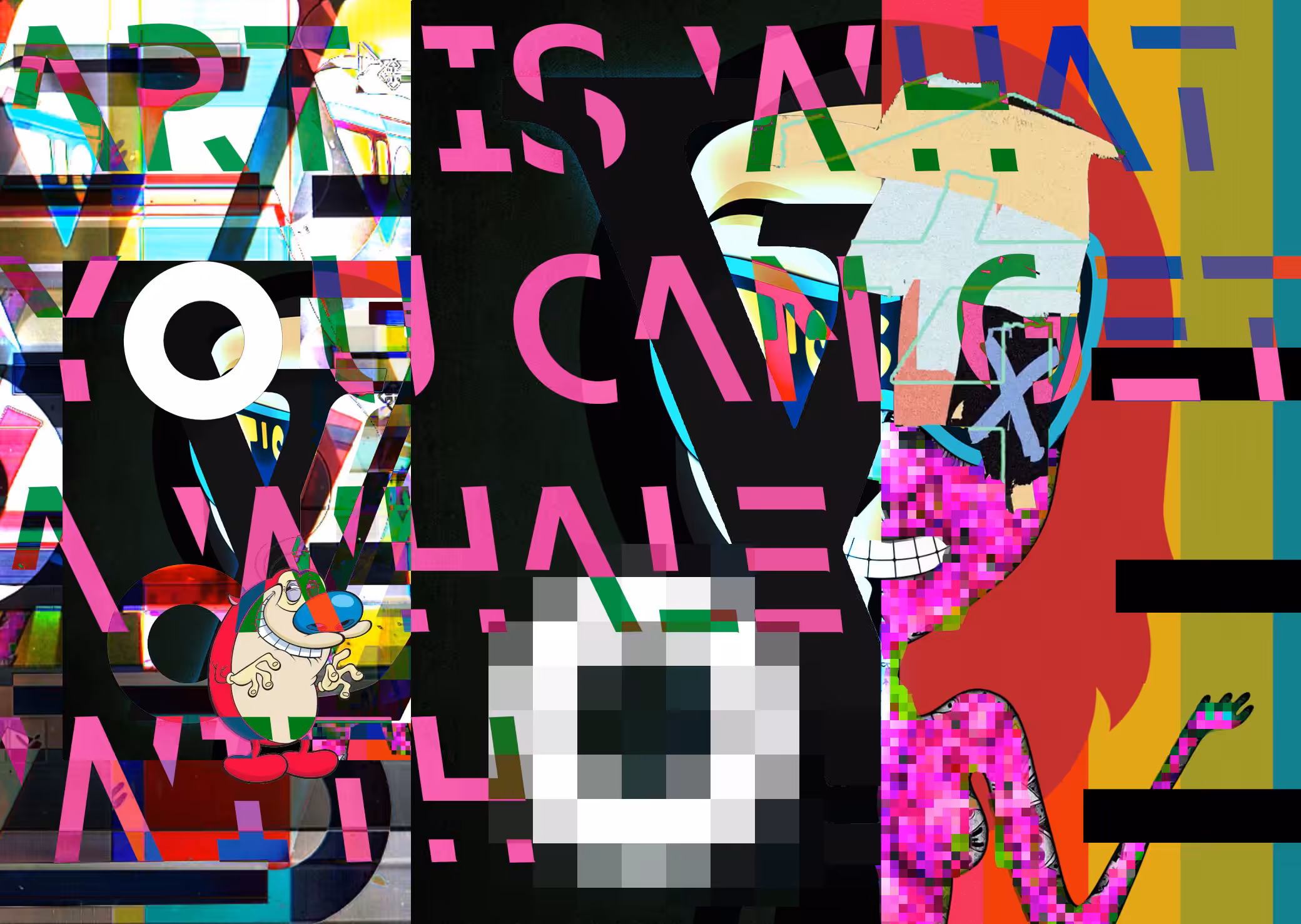 ART I$ WHAT YØU CAN GΞT A WHALΞ WITH