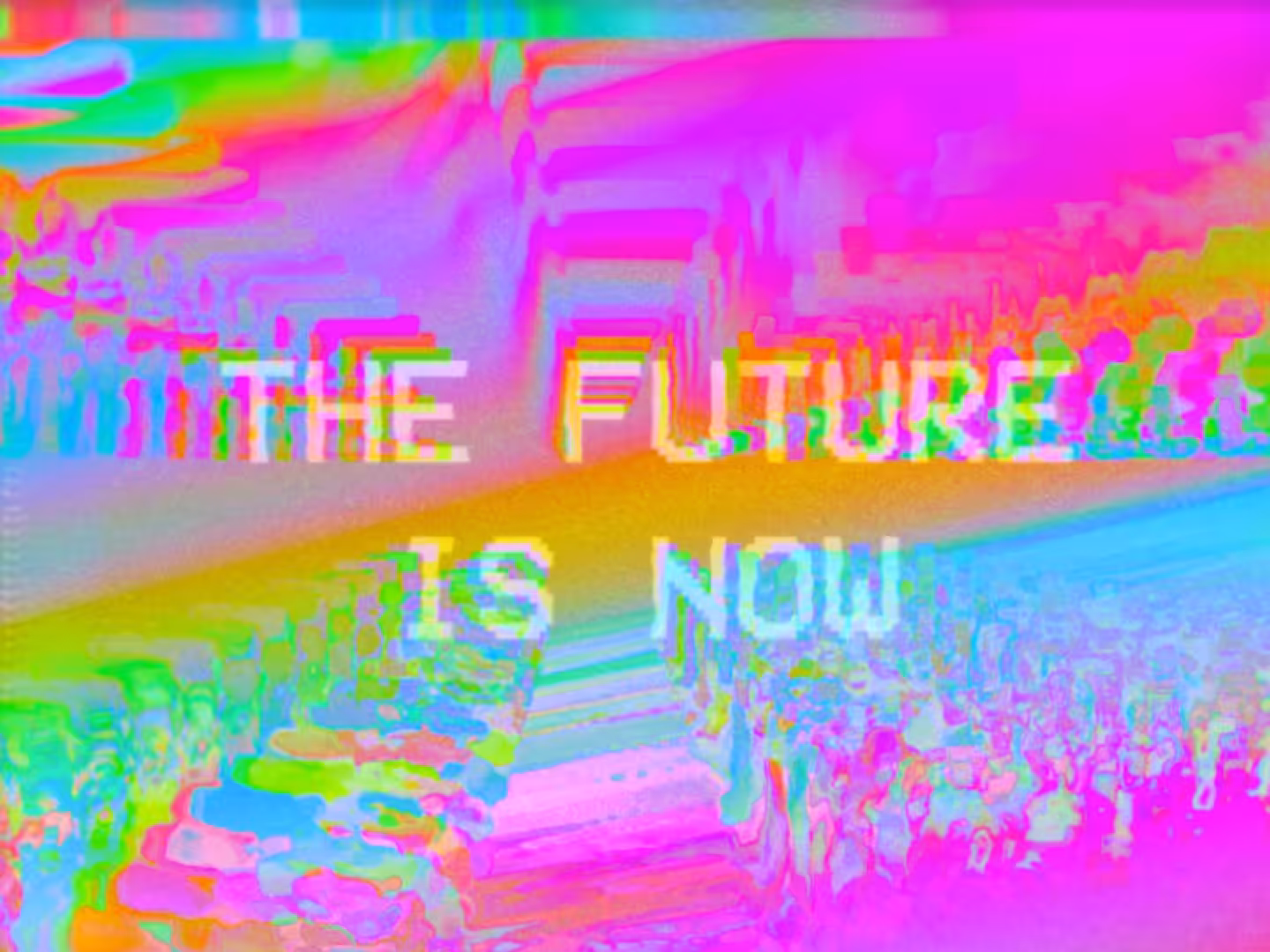 The Future Is Now
