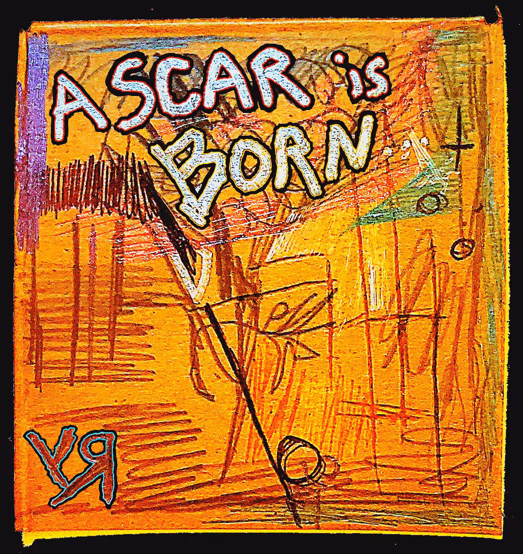 "A Scar is Born" by Richard F. Yates (Holy Fool)