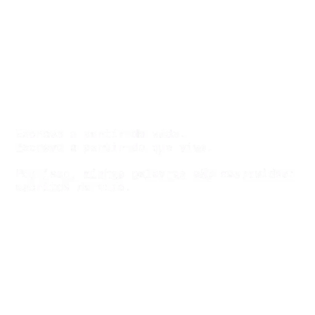 Minhas palavras são escrevidas