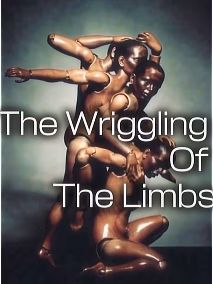The Wriggling of The Limbs