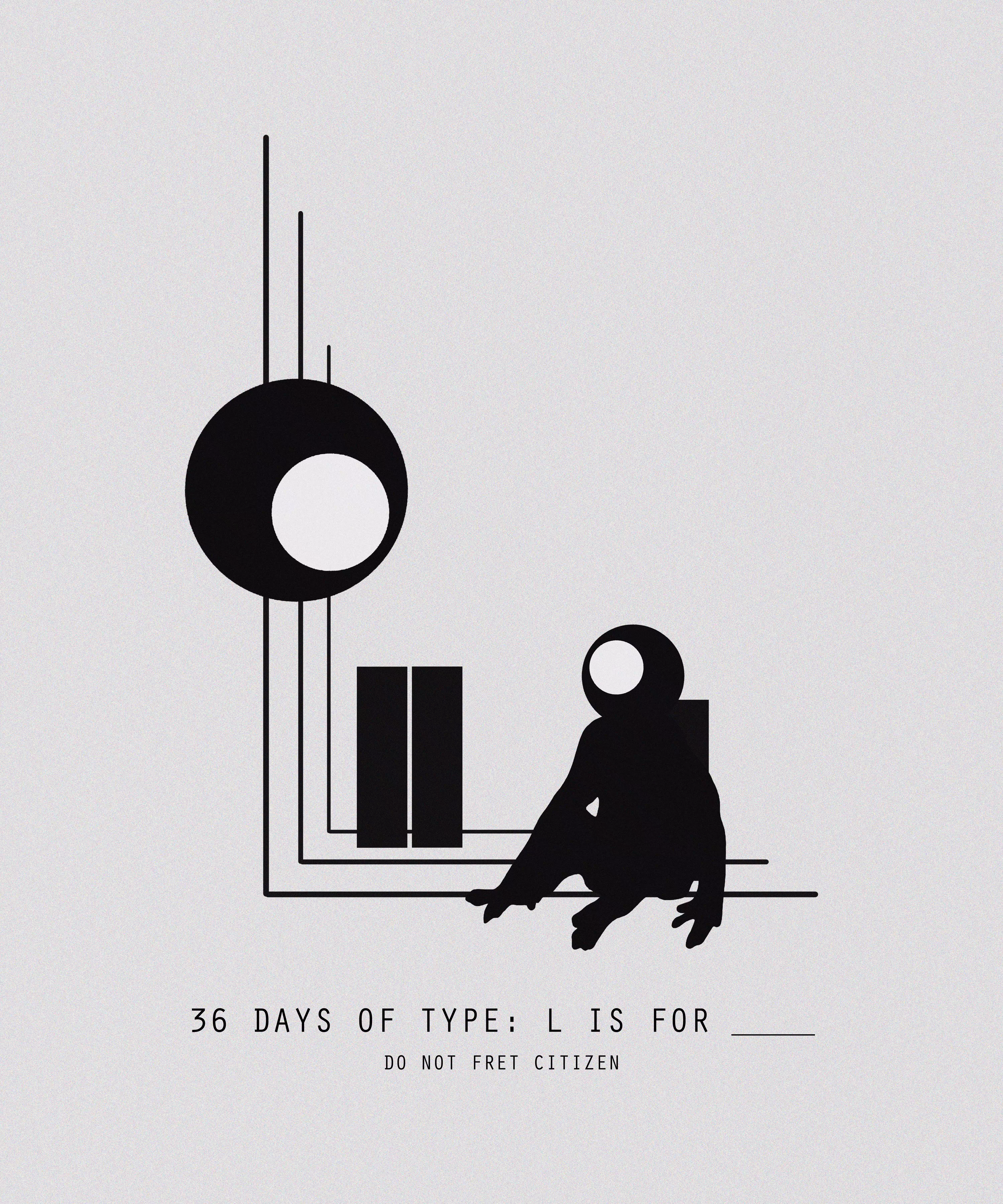 36 DAYS OF TYPE: L IS FOR ____